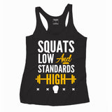 Squats Low Standards High Tank